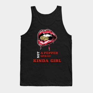 Not A Pepper Spray Kinda Girl Tank Top